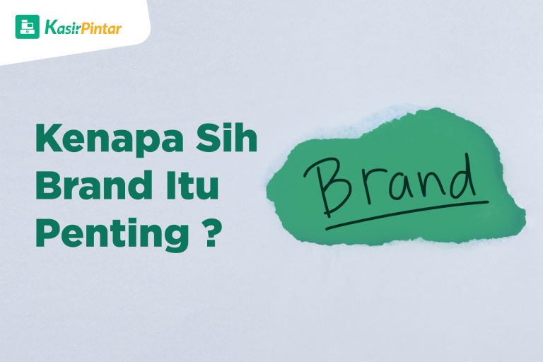 Kenapa Sih Brand Itu Penting Blog Kasir Pintar Blog Kasir Pintar