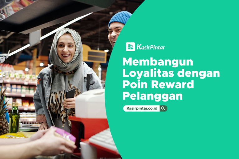 Membangun Loyalitas Dengan Poin Reward Pelanggan - Blog Kasir Pintar